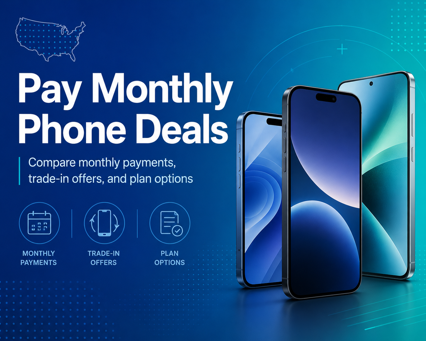 Pay Monthly Phone Deals in the U.S.