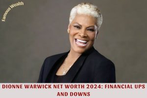 Dionne Warwick Net Worth 2024_ Financial Ups and Downs