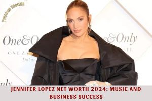 Jennifer Lopez Net Worth 2024 Music and Business Success