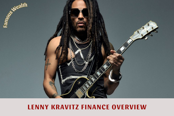 Lenny Kravitz Finance Overview