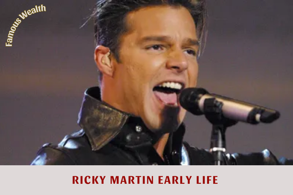 Ricky Martin Early Life