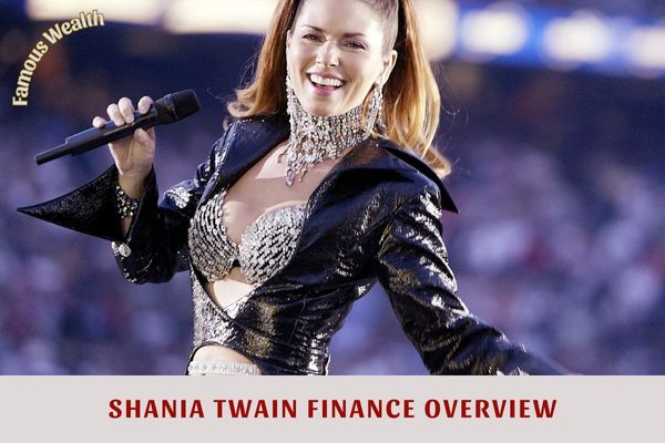 Shania Twain Finance Overview