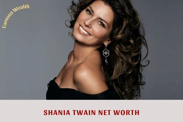 Shania Twain Net Worth